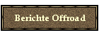 Berichte Offroad
