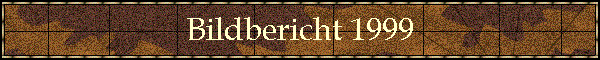 Bildbericht 1999
